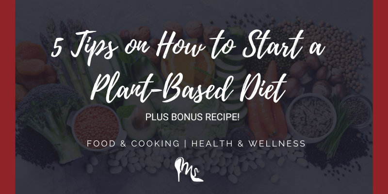 5 Tips for Women to Start Incorporating a Plant-Based Diet + Easy Lentil and Vegetable Stir-Fry Recipe